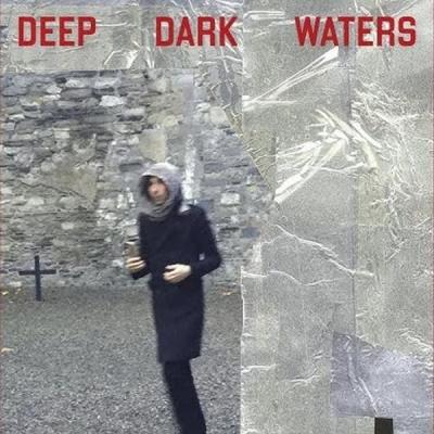 Deep Dark Waters